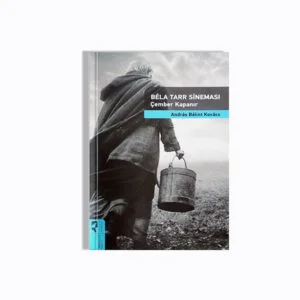 Bela Tarr Sineması Çember Kapanır